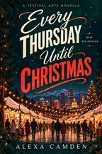 Cover of Every Thursday Until Christmas by Alexa Camden